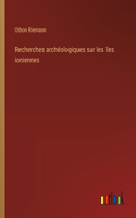 Recherches archéologiques sur les îles ioniennes