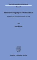 Arbeiterbewegung Und Vereinsrecht: Ein Beitrag Zur Entstehungsgeschichte Des Bgb