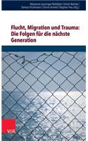 Flucht, Migration Und Trauma