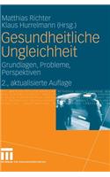 Gesundheitliche Ungleichheit: Grundlagen, Probleme, Perspektiven