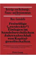 Freiwillige («verdeckte») Einlagen im handelsrechtlichen Jahresabschlu von Kapitalgesellschaften