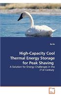 High-Capacity Cool Thermal Energy Storage for Peak Shaving - A Solution for Energy Challenges in the 21st Century
