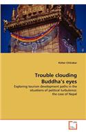 Trouble clouding Buddha's eyes