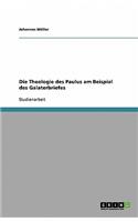 Die Theologie des Paulus am Beispiel des Galaterbriefes