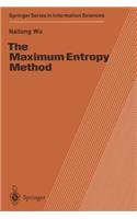 The Maximum Entropy Method: (32 Springer Series in Information Sciences)