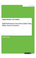 High Performance Carry Select Adder Using Binary Excess Converter