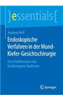 Endoskopische Verfahren in der Mund-Kiefer-Gesichtschirurgie: Eine Einführung in das fachbezogene Spektrum(essentials)