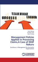 Management Policies Applied in Processing Claims, A Case of NSSF Nakuru