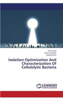 Isolation Optimization And Characterization Of Cellulolytic Bacteria