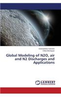 Global Modeling of N2o, Air and N2 Discharges and Applications