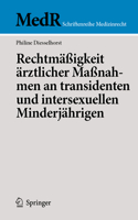 Rechtmäßigkeit ärztlicher Maßnahmen an transidenten und intersexuellen Minderjährigen: (MedR Schriftenreihe Medizinrecht)
