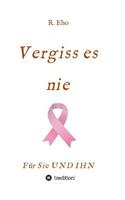 Vergiss es nie