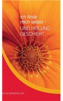 Ich Finde Mich Selbst - Und Heilung Geschieht