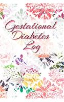 Gestational Diabetes Log: Diabetic Glucose Portable 6in x 9in Blood Sugar Logbook With Daily Blood Sugar Records Tracker & Notes