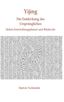 Yijing - Die Entdeckung des Ursprünglichen