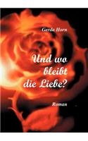 Und wo bleibt die Liebe ?