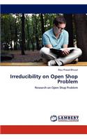 Irreducibility on Open Shop Problem