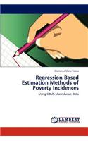 Regression-Based Estimation Methods of Poverty Incidences