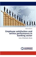 Employee satisfaction and service performance in banking sector