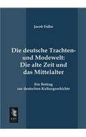 Die Deutsche Trachten- Und Modewelt