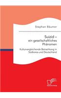 Suizid - ein gesellschaftliches Phänomen. Kulturvergleichende Betrachtung in Südkorea und Deutschland