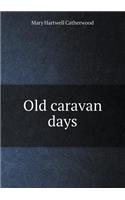 Old Caravan Days: (English)