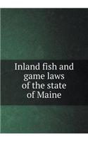 Inland Fish and Game Laws of the State of Maine
