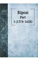 Ripon Part 1 (1574-1628)