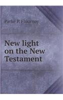 New light on the New Testament