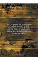 Observations on the Mussulmauns of India Descriptive of Their Manners, Customs, Habits and Religious Opinions Made During a Twelve Years' Resedence in Their Immediate Society