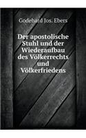 Der apostolische Stuhl und der Wiederaufbau des Völkerrechts und Völkerfriedens