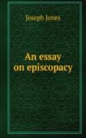 essay on episcopacy