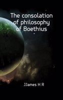 Boethius' Consolation of philosophy;