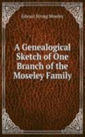 Genealogical Sketch of One Branch of the Moseley Family
