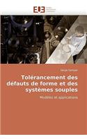 Tolérancement Des Défauts de Forme Et Des Systèmes Souples