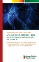 Criação de um regulador para o gerenciamento de energia de uma CPU