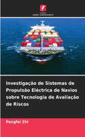Investigação de Sistemas de Propulsão Eléctrica de Navios sobre Tecnologia de Avaliação de Riscos