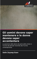Gli uomini devono saper mantenere e le donne devono saper accontentare