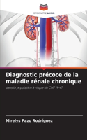 Diagnostic précoce de la maladie rénale chronique