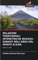 Relazioni Territoriali Interetniche Bukusu-Sabaot Nell'area del Monte Elgon