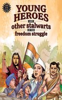 Young Heroes and Other Stalwarts of the Freedom Struggle