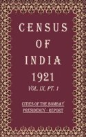 Census of India 1921: Cities of The Bombay Presidency - Tables Volume Book 17 Vol. IX, Pt. 2 [Hardcover]