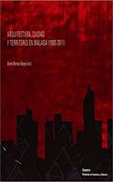 Arquitectura, ciudad y territorio en Malaga, 1900-2011