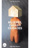 Mujeres, casas y ciudades: Mas alla del umbral