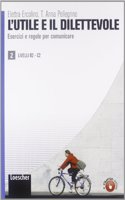 L'utile e il dilettevole: Eserciziario vol. 2 - B2-C2