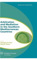 Arbitration and Mediation in the Southern Mediterranean Countries: (Global Trends in Dispute Resolution)