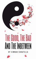 Good, The Bad And The Inbetween