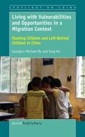 Living with Vulnerabilities and Opportunities in a Migration Context: Floating Children and Left-Behind Children in China