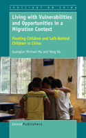 Living with Vulnerabilities and Opportunities in a Migration Context: Floating Children and Left-Behind Children in China