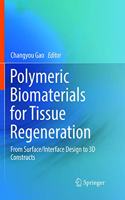 Polymeric Biomaterials for Tissue Regeneration